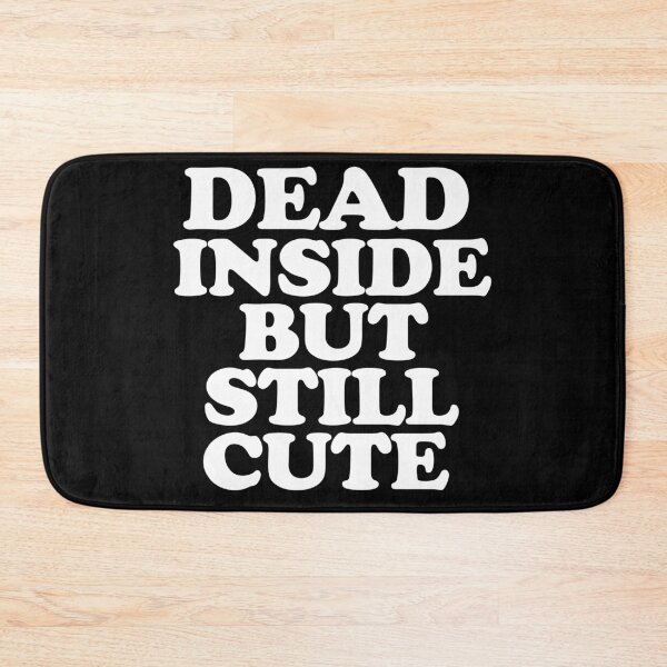Item preview, dead inside but Still cute designed and sold by TheInkRaven.