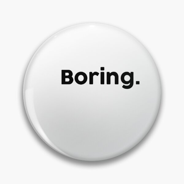 Item preview, Boring designed and sold by ChromaWears.
