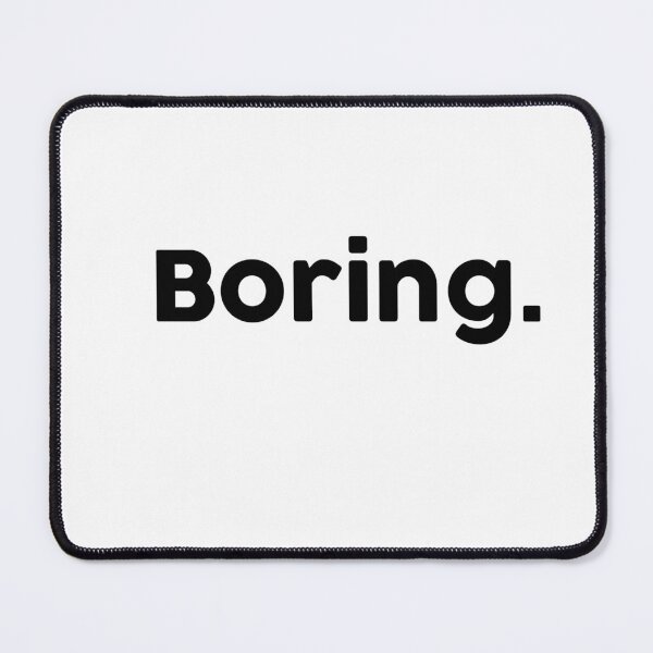 Item preview, Boring designed and sold by ChromaWears.