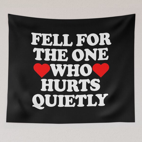 Item preview, Fell for the One Who Hurts Quietly designed and sold by TheInkRaven.
