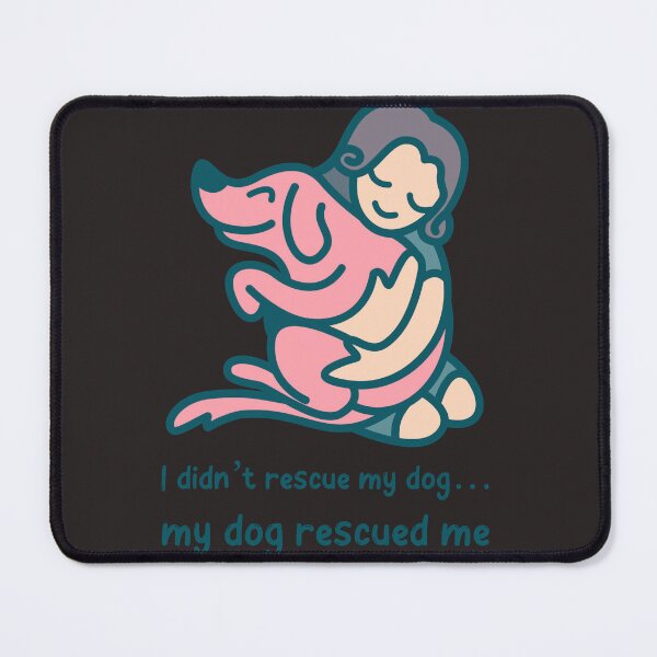 Item preview, I don’t rescue my dog, my dog rescued me  designed and sold by LLBurl.
