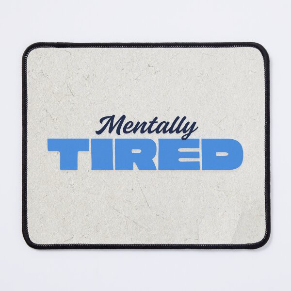Item preview, Mentally Tired – Relatable Mental Health Quote designed and sold by Art Empire 33 | Funny Pet Art & Gift Designs for Stickers and Wall Art.