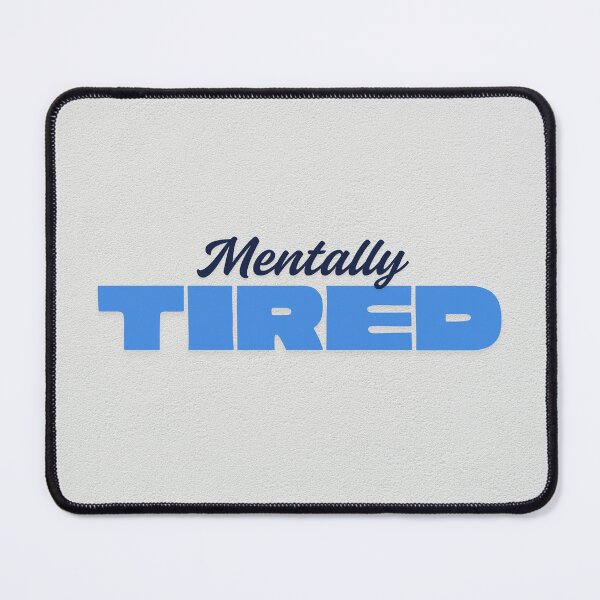 Item preview, Mentally Tired – Relatable Mental Health Quote designed and sold by Art Empire 33 | Funny Pet Art & Gift Designs for Stickers and Wall Art.