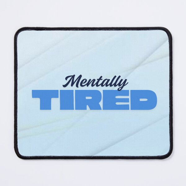 Item preview, Mentally Tired – Relatable Mental Health Quote designed and sold by Art Empire 33 | Funny Pet Art & Gift Designs for Stickers and Wall Art.
