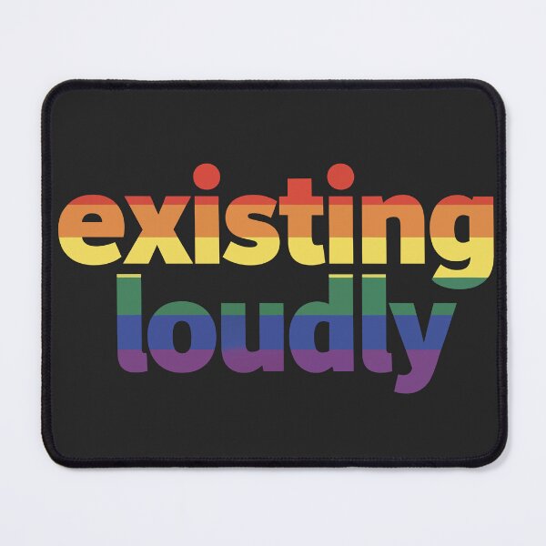 Item preview, Existing Loudly Rainbow Pride Quote designed and sold by lowbatterydept.