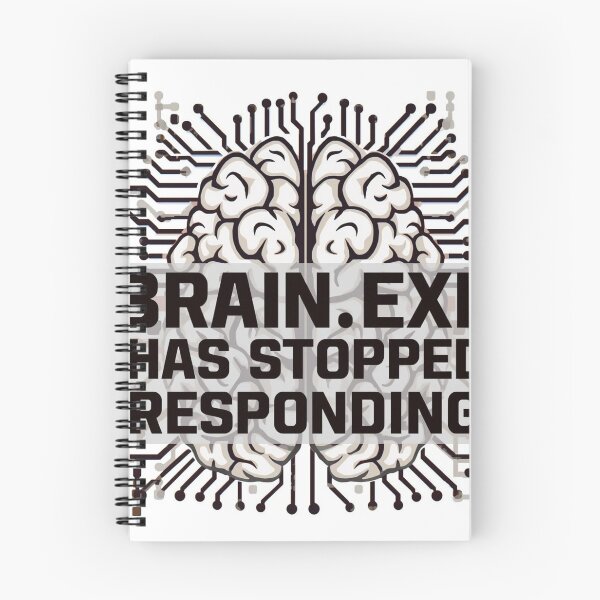 Item preview, Brain.exe Has Stopped Responding Error designed and sold by DopamineDr0p.
