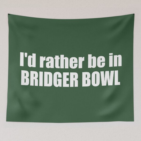 Item preview, I'd Rather Be In Bridger Bowl designed and sold by Esskay Designs.