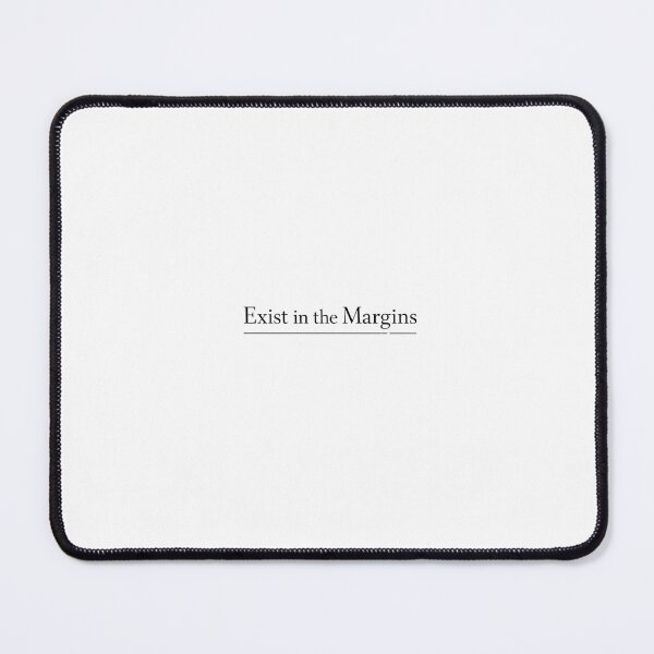 Item preview, Exist in the Margins designed and sold by PRfoxy.