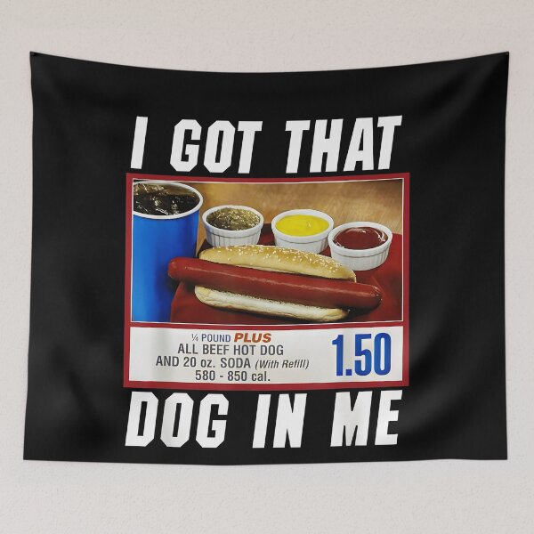 Item preview, Got That Dog In Me - Hot Dog designed and sold by JohnBrightIdeas.