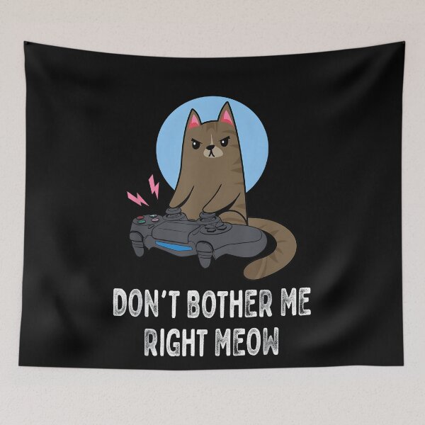 Item preview, Don't Bother Me Right Meow Funny Video Gamer & Cat Lover designed and sold by JohnBrightIdeas.