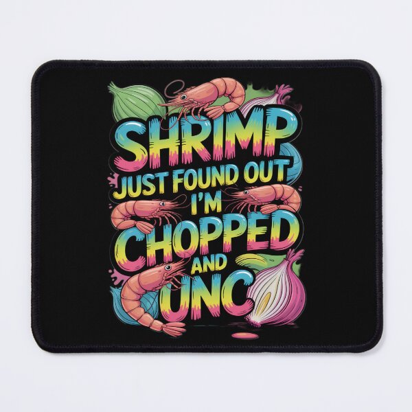 Item preview, Shrimp Just Found Out I'm Chopped and Unc designed and sold by Penrodius.