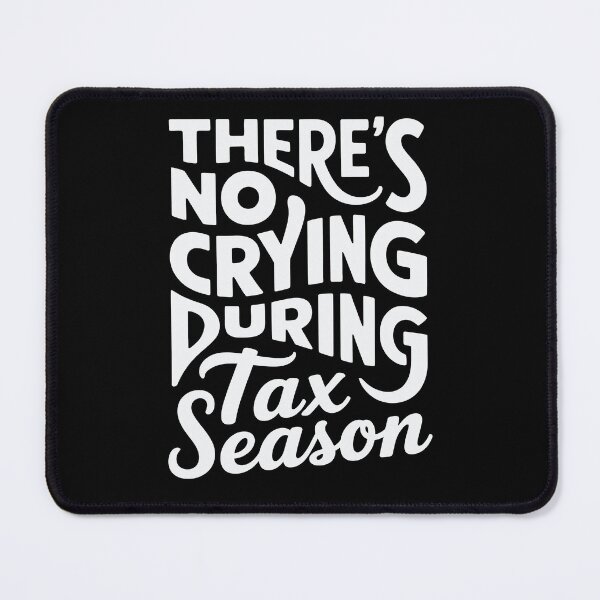 Item preview, There’s No Crying During Tax Season Funny Accountant CPA and Data Analysts designed and sold by tmerchtrends.