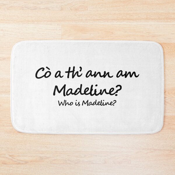 Item preview, Cò a th' ann am Madeline? (Who is Madeline? in Scottish Gaelic- Gàidhlig)  designed and sold by Mamaidh Made.
