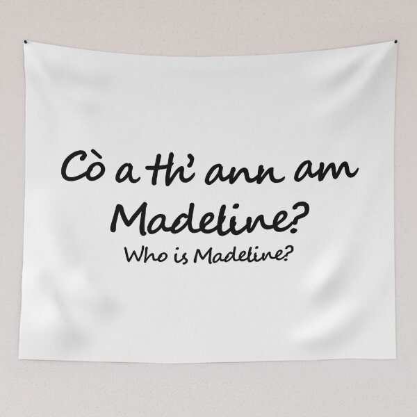 Item preview, Cò a th' ann am Madeline? (Who is Madeline? in Scottish Gaelic- Gàidhlig)  designed and sold by Mamaidh Made.