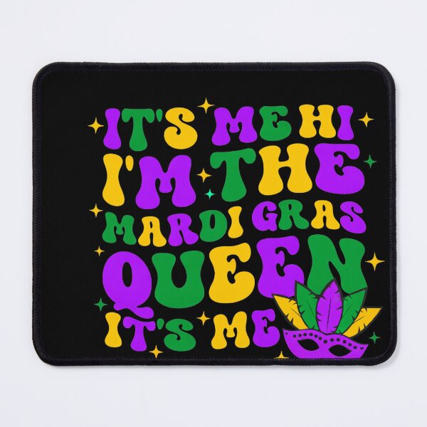 Item preview, It's Me Hi I'm The Mardi Gras Queen  designed and sold by artcultreone.