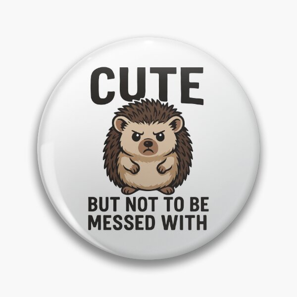 Item preview, Cute But Not To Be Messed With – Funny Hedgehog Attitude Design designed and sold by storelibertys.