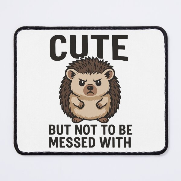 Item preview, Cute But Not To Be Messed With – Funny Hedgehog Attitude Design designed and sold by storelibertys.
