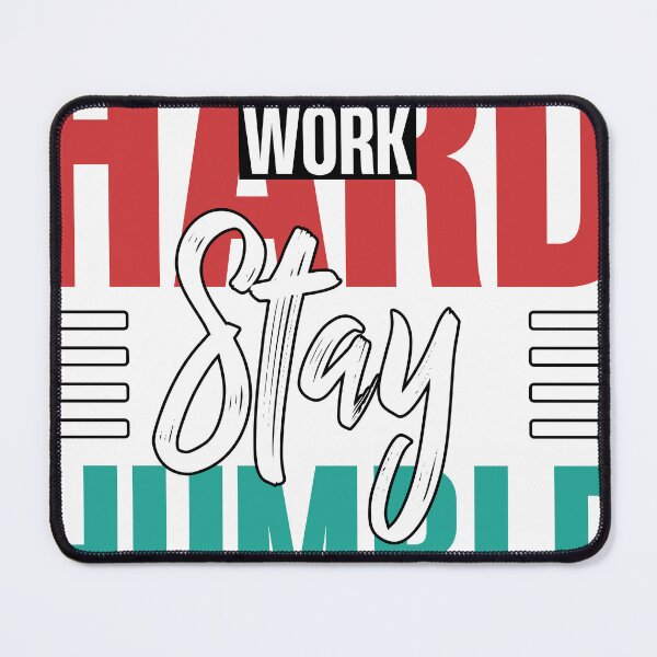 Item preview, Work Hard, Stay Humble – Motivational Typography Art T-Shirt designed and sold by DesignsDrip.