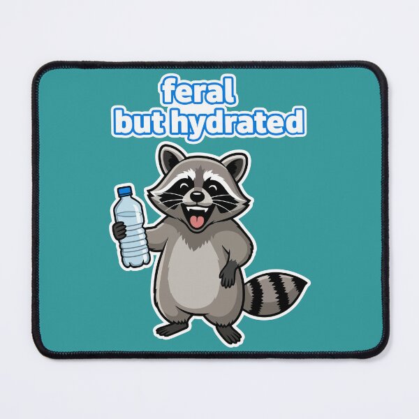 Item preview, Feral But Hydrated Funny Raccoon Meme designed and sold by lowbatterydept.