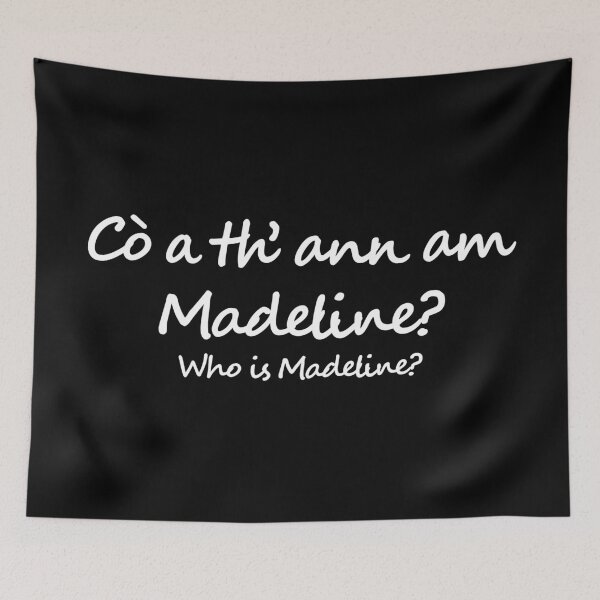 Item preview, Copy of Cò a th' ann am Madeline? (Who is Madeline? in Scottish Gaelic- Gàidhlig)  designed and sold by Mamaidh Made.