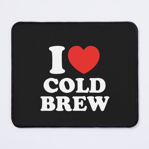 Item preview, I Love Cold Brew designed and sold by shitpostee.
