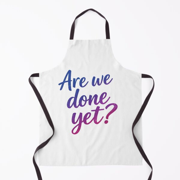 Item preview, Are we done yet designed and sold by HumanIdeas.