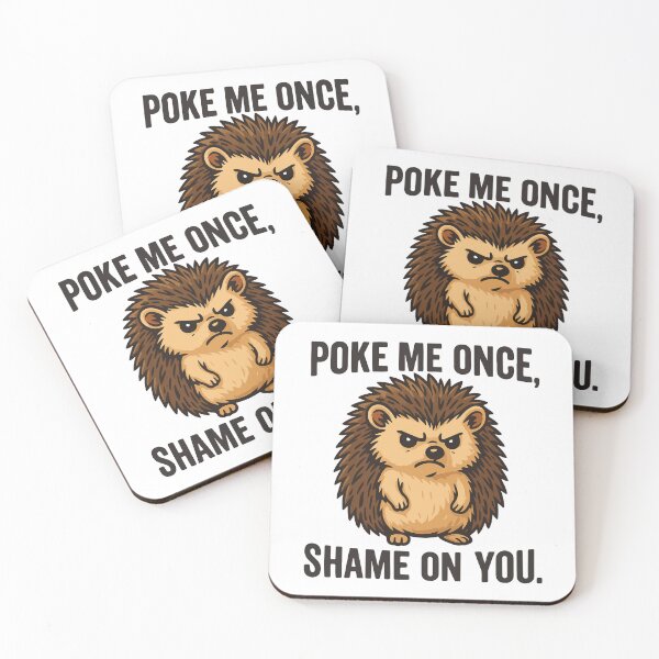 Item preview, Poke Me Once Shame On You – Angry Cute Hedgehog Design designed and sold by storelibertys.