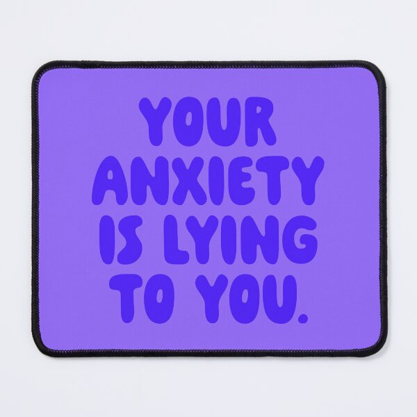 Item preview, Your Anxiety Is Lying To You - Ultramarine designed and sold by sillyjess.