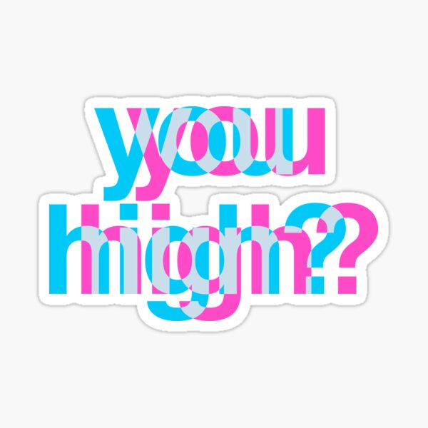 Item preview, You High? 3D Effect Trippy Design designed and sold by PerttyShirty.