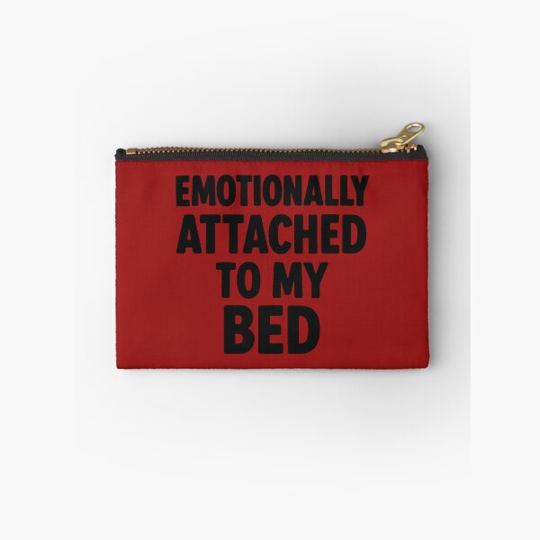 Item preview, Emotionally Attached To My Bed designed and sold by Ashraf23.