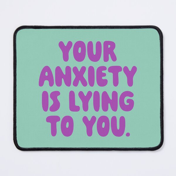 Item preview, Your Anxiety Is Lying To You - Thistle designed and sold by sillyjess.