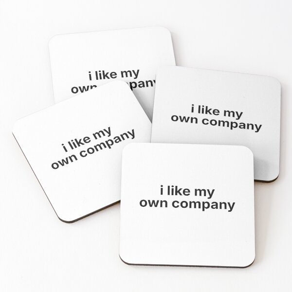 Item preview, I Like My Own Company – Introvert Self Love Minimal Quote designed and sold by ISG Designs.