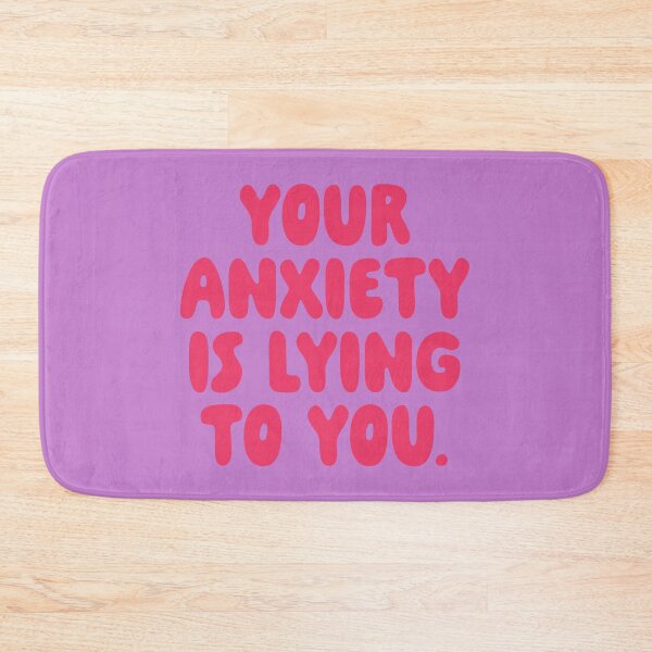 Item preview, Your Anxiety Is Lying To You - Hibiscus designed and sold by sillyjess.