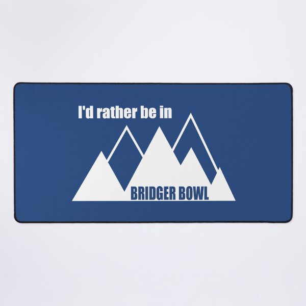 Item preview, I'd Rather Be In Bridger Bowl Mountain designed and sold by Esskay Designs.