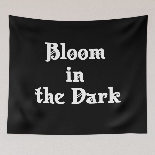 Item preview, Bloom in the Dark – Dark Aesthetic Quote designed and sold by TheInkRaven.