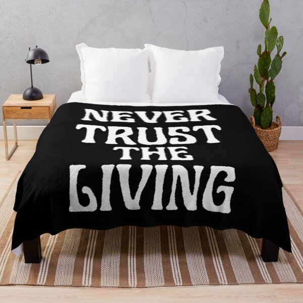 Item preview, Never Trust The Living designed and sold by TheInkRaven.