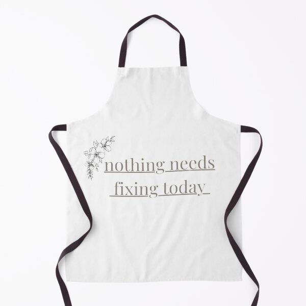 Item preview, nothing needs fixing today – minimalist calm quote designed and sold by ZEYCAT.