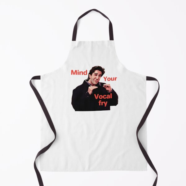 Item preview, Mind Your Vocal Fry - Ross Geller FRIENDS designed and sold by JungBodhi.