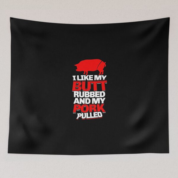 Item preview, BBQ Lover Funny Gift I Like My Butt rubbed and y Pork Pulled designed and sold by djpraxis.