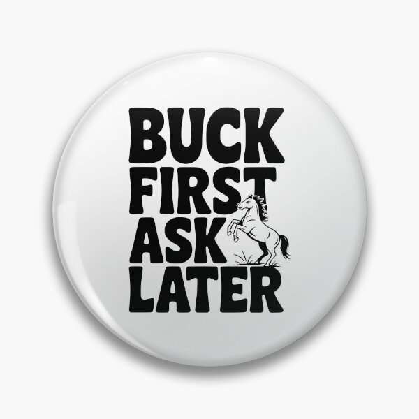 Item preview, Buck First, Ask Later designed and sold by Frank Ring.