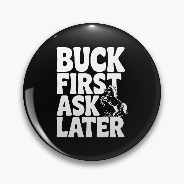 Item preview, Buck First, Ask Later designed and sold by Frank Ring.