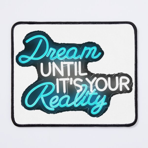 Item preview, Dream Until It's Your Reality designed and sold by LetsGlowCrazy.