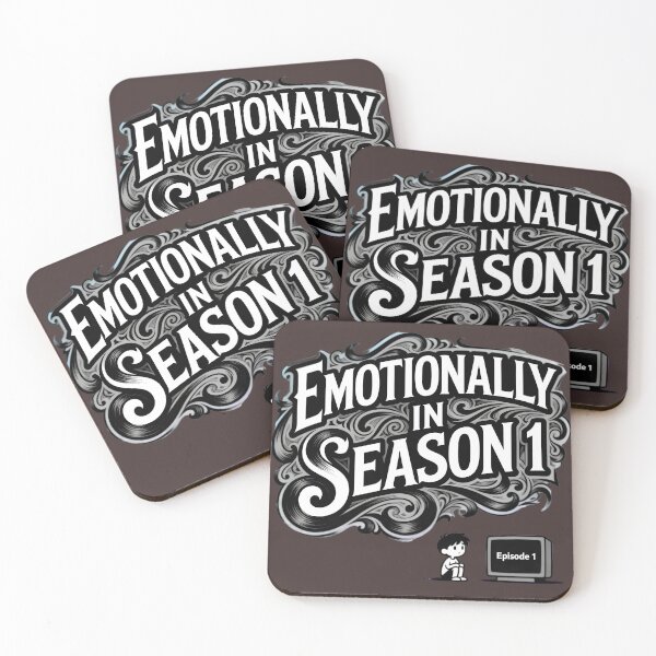 Item preview, Emotionally in Season 1 – Funny Series Parody Quote designed and sold by gavinroyal.