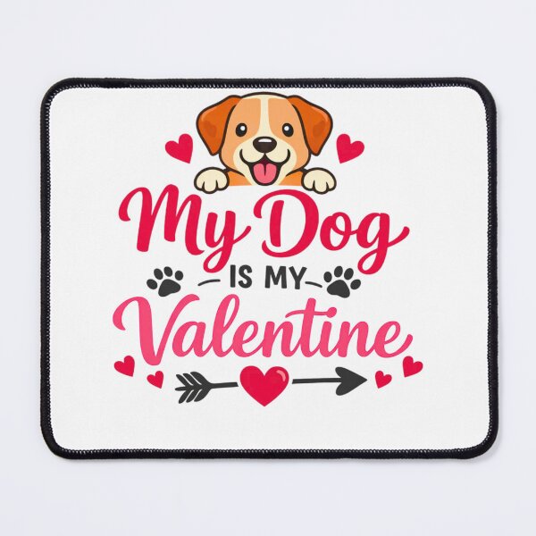 Item preview, My Dog Is My Valentine Cute Funny Valentine Quote For Dog Lovers designed and sold by bilal sibgui.