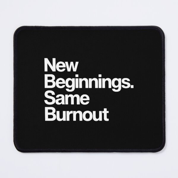Item preview, New Beginnings Same Burnout Funny Minimalist Sarcastic Quote designed and sold by SplashTastic.