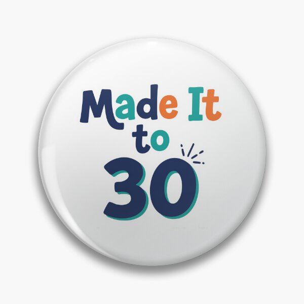 Item preview, Made It to 30 Birthday designed and sold by Funkee Creations.