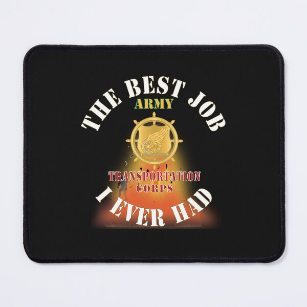 Item preview, Army - The Best Job I ever had - Transportation Corps w White Txt - w Explode X 300 designed and sold by Military Insignia Products.