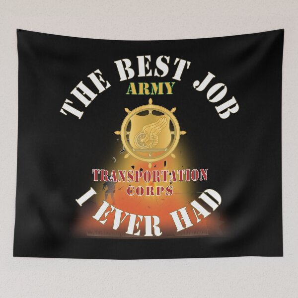 Item preview, Army - The Best Job I ever had  - Transportation Corps w White Txt - w Explode X 300 designed and sold by Military Insignia Products.