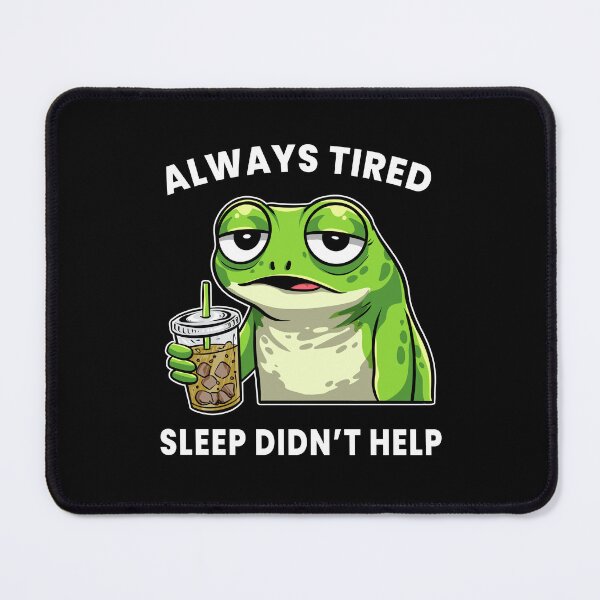 Item preview, Always Tired Frog – Sleep Didn’t Help Funny Tired Meme Shirt designed and sold by Kewessthetic.