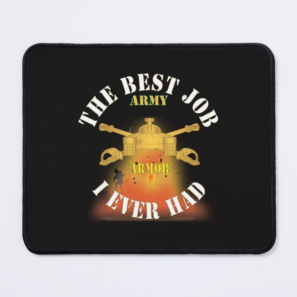 Item preview, Army - The Best Job I ever had  - Armor w Explode X 300 designed and sold by Military Insignia Products.